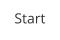 Start
